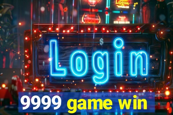 9999 game win